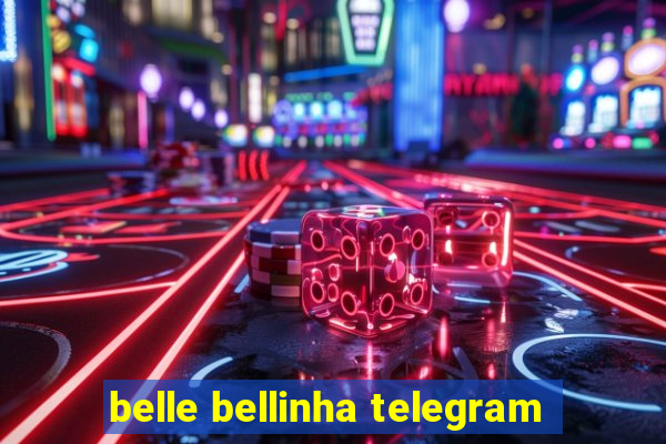 belle bellinha telegram